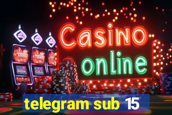 telegram sub 15